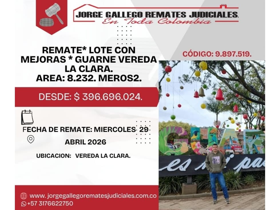 REMATE *LOTECON SUS MEJORAS Y ANEXIDADES* GUARNE VEREDA LA CLARA. - 1